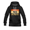 Danger No Filter Women's Premium Hoodie - Mr.SWAGBEAST