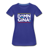 Damn Gina Funny Martin Women’s Premium T-shirt - Mr.SWAGBEAST