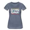 Damn Gina Funny Martin Women’s Premium T-shirt - Mr.SWAGBEAST