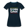 Damn Gina Funny Martin Women’s Premium T-shirt - Mr.SWAGBEAST