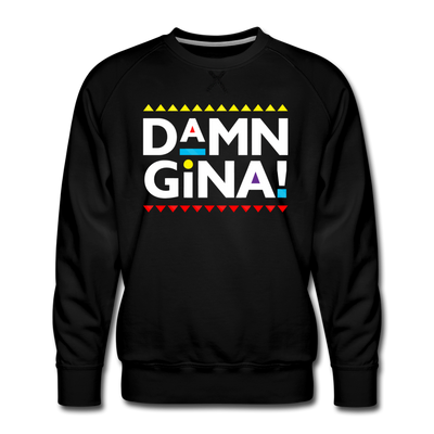 Damn Gina! Funny Martin Men’s Premium Sweatshirt - Mr.SWAGBEAST