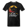 Cat Daddy Funny Cat Lovers Men /Unisex Premium T-shirt - Mr.SWAGBEAST