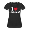 I Love Haters Women's Premium T-shirt - Mr.SWAGBEAST