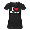 I Love Haters Women's Premium T-shirt - Mr.SWAGBEAST