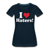 I Love Haters Women's Premium T-shirt - Mr.SWAGBEAST