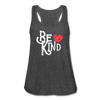 Be Kind Anti-Bullying Women's Flowy Tank Top - Mr.SWAGBEAST