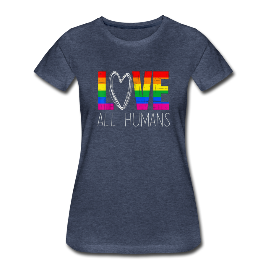 Love All Humans LGBTQ Pride Rainbow Women’s Premium Adult T-Shirt - Mr.SWAGBEAST